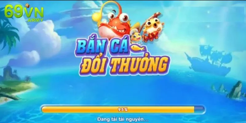 Giới thiệu bắn cá đổi thưởng 69VN